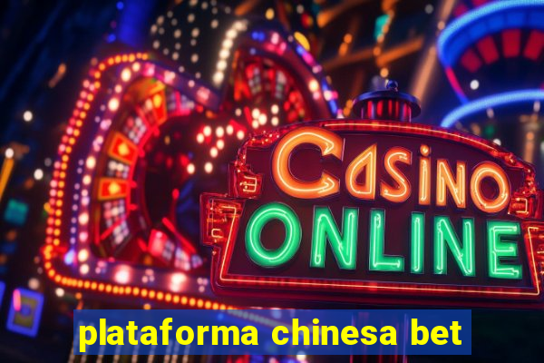 plataforma chinesa bet